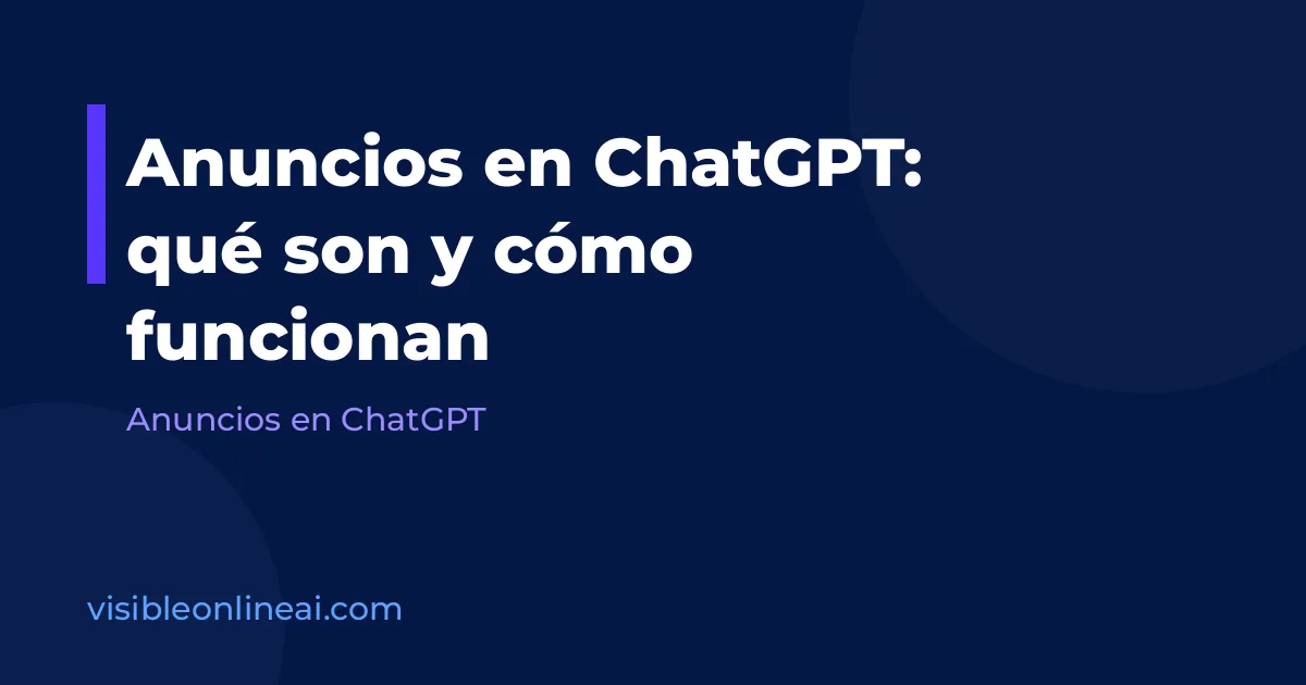 Anuncios en ChatGPT: qué son y cómo funcionan