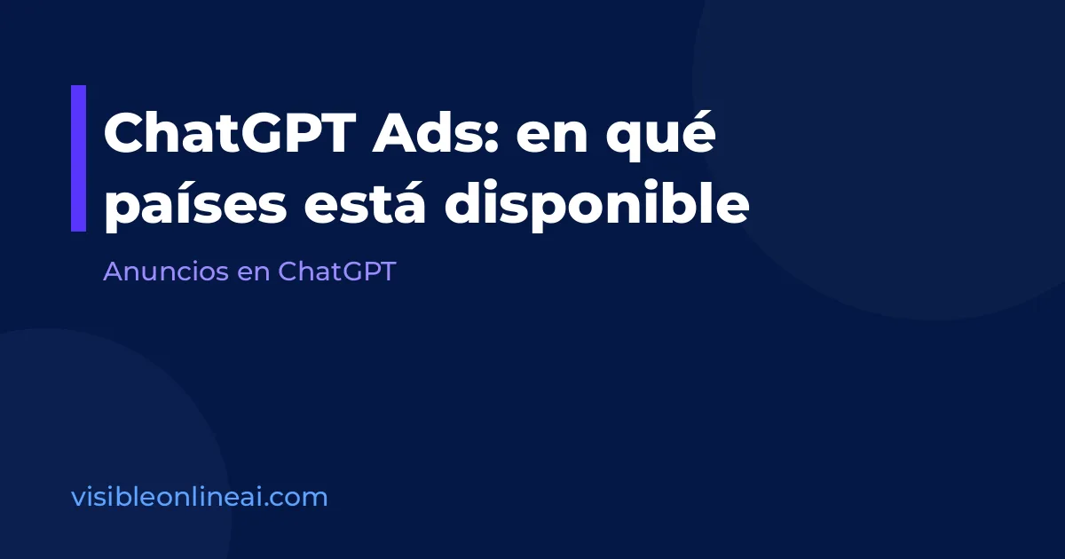 ChatGPT Ads: en qué países está disponible