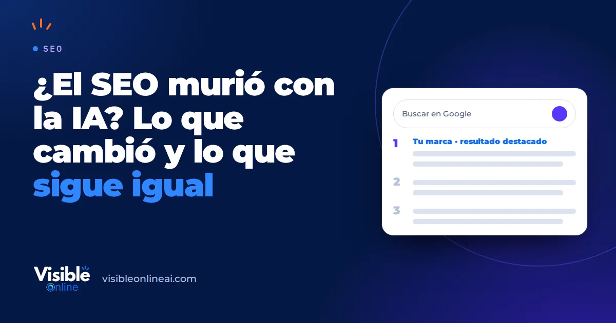 ¿El SEO murió con la IA? Lo que cambió y lo que sigue igual