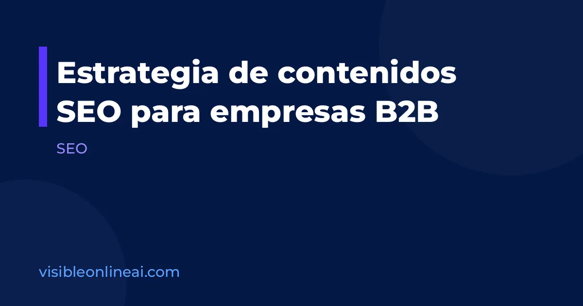 Estrategia de contenidos SEO para empresas B2B