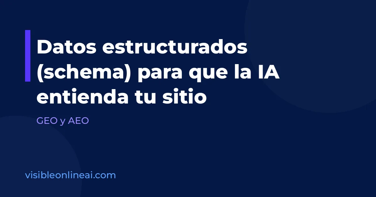 Datos estructurados (schema) para que la IA entienda tu sitio